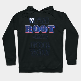 I'm ROOT-ing for you Hoodie